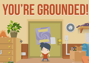You’re Grounded!
